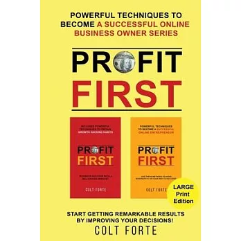 Profit First: Powerful Techniques to Become a Successful Online Business Owner Series: Start Getting Remarkable Results by Improving