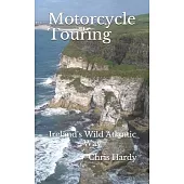 Motorcycle Touring: Ireland’’s Wild Atlantic Way