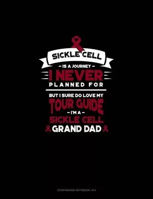 Sickle Cell is a Journey I Never Planned For, But I Sure Do Love My Your Guide, I’’m a Sickle Cell Grand Dad: Storyboard Notebook 1.85:1
