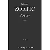 Leftover Zoetic Poetry: The End
