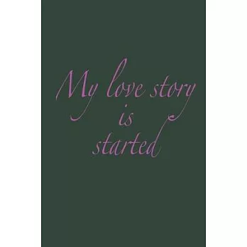 love story note book my love story is started: GIFT FOR LOVERS Notebook For Amazing Partner -100 Pages -Large 6 X 10