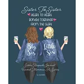 Sister To Sister Heart To Heart Bonded Together From The Start: Blue - Sisters Keepsake Journal. Record Your Memories As Sisters. Fill In The Blank Pr