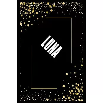 LUNA (6x9 Journal): Lined Writing Notebook with Personalized Name, 110 Pages: LUNA Unique personalized planner Gift for LUNA Golden Journa