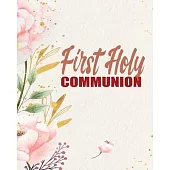 First Holy Communion: Blank Composition Note Wide Full Pages For Specials Gifts For Your Kids
