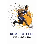 Basketball Life, Live, Love, Play: Composition Notebook, Wide Ruled Paper Notebook Journal , Pretty Basketball Wide Blank Lined Workbook for Teens Kid