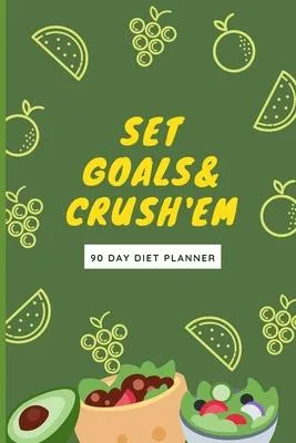 Set Goals & Crush’’em. 90 Day Diet Planner: Diet Planner. Food Journal. Recipe Journal. Notebook Organizer. Meal Recorder&Organizer. Water Intake&Sleep