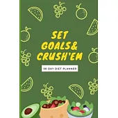 Set Goals & Crush’’em. 90 Day Diet Planner: Diet Planner. Food Journal. Recipe Journal. Notebook Organizer. Meal Recorder&Organizer. Water Intake&Sleep