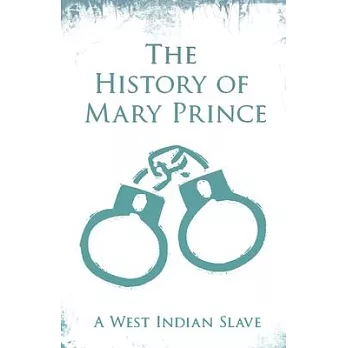 The History of Mary Prince - A West Indian Slave: With the Supplement, The Narrative of Asa-Asa, A Captured African