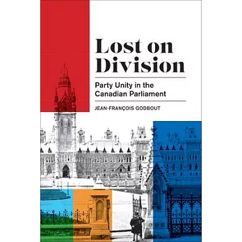 Lost on Division: Party Unity in the Canadian Parliament