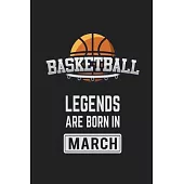 Basketball Legends Are Born in March: Basketball Notebook Gift for Kids, Boys & Girls Basketball Lovers Birthday Gift