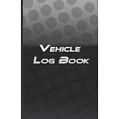 Vehicle Log Book: Parts List And Mileage Log Repairs And Maintenance Record Book for Cars
