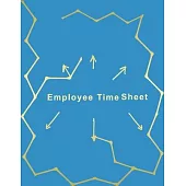 Employee Time Sheet: timesheet log book, suitable for managers and supervisors to manage a small business, workshop restaurant and others,