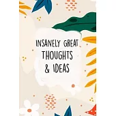Insanely Great Thoughts & Ideas: Lined Office Gag Notebook / Journal for Business Professionals and Coworkers. Snarky Gift Suitable For Women