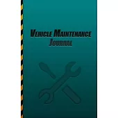 Vehicle Maintenance Journal: Vehicle Repair And Maintenance