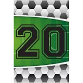 20 Journal: A Soccer Jersey Number #20 Twenty Sports Notebook For Writing And Notes: Great Personalized Gift For All Football Play