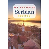 My favorite Serbian recipes: Blank book for great recipes and meals