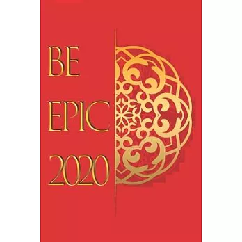 Be Epic 2020: Be Epic 365 Day Memory Journal- Daily Diary with Lined - Journal Gift, 120 Page, 6x9, Gold Text and Red Cover