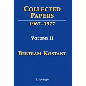 Collected Papers of Bertram Kostant: Volume II 1967-1978