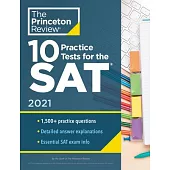 10 Practice Tests for the Sat, 2021 Edition: Extra Prep to Help Achieve an Excellent Score