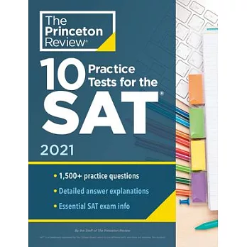 10 Practice Tests for the Sat, 2021 Edition: Extra Prep to Help Achieve an Excellent Score