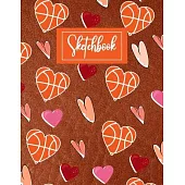 Sketchbook: Basketball Gifts blank Sketchbook (8.5 x 11 Inches) For Boys Girls Kids Teens For Drawing & doodling - Cute Valentine’’