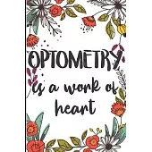 Optometry is a Work of Heart: Notebook Optometry Gifts - Journal for Writing Notes - Makes a great graduation gift or give to your coworkers to show
