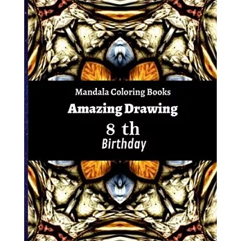 Mandala Coloring Books Amazing Drawing 8 th Birthday: 2020 and All the time gifts ideas about 120 Unique Meditation Designs