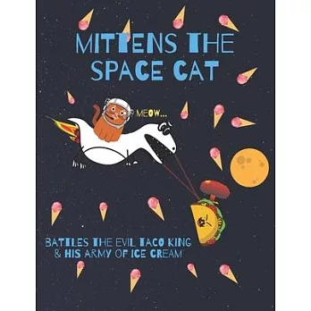 Mittens the spacecat battles the evil taco king & his army of ice cream: Cat Habit tracker and journal