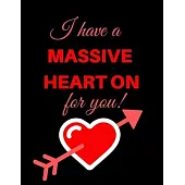 I Have a Massive Heart on for You: Valentine’’s Day Gift Idea Journal