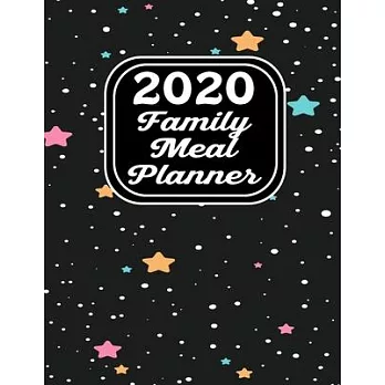 2020 Family Meal Planner: Simple organizer diary that will allow you to plan an annual, weekly food logbook for breakfast, lunch and dinner
