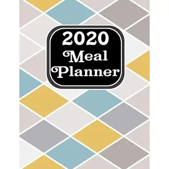2020 Meal Planner: Simple organizer diary that will allow you to plan an annual, weekly food planner for breakfast, lunch and dinner