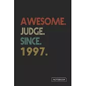 Awesome Judge Since 1997 Notebook: Blank Lined 6 x 9 Keepsake Birthday Journal Write Memories Now. Read them Later and Treasure Forever Memory Book -