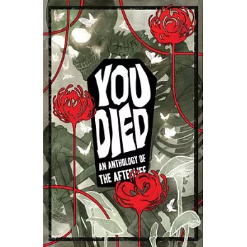 You Died: An Anthology of the Afterlife