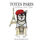 Totes Paris: A Parisian Travel Guide