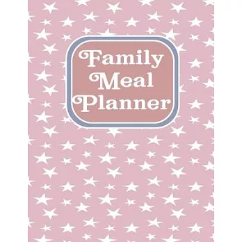 Family Meal Planner: Simple organizer diary that will allow you to plan an annual, weekly food logbook for breakfast, lunch and dinner