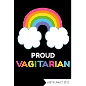 Proud Vagitarian LGBT Planner 2020: Gay Pride Agenda - Funny LGBT Calendar & Daily Organizer