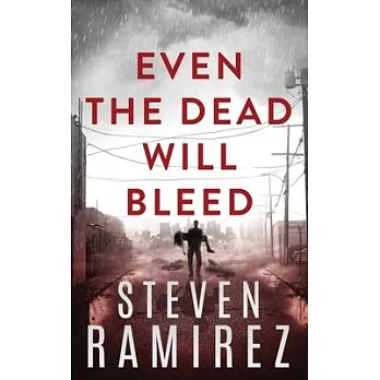 Even The Dead Will Bleed: Book Three of Tell Me When I’’m Dead