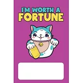 I’’m Worth A Fortune: Blank Lined Journal for Japanese Lucky Fortune Lovers of Cute Kawaii Cats