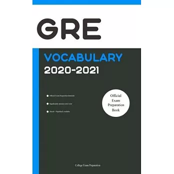 GRE Official Vocabulary 2020-2021: All Words You Should Know for GRE Writing/Essay Part. GRE Study Book 2020