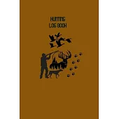 Hunting Log Book: 110 Page Hunter Journal, with prompts for Date, Time, Weather, Season, Species, Location, Terrain and More