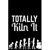 TOTALLY Kiln It: Amazing design and high quality cover and paper Perfect size 6x9