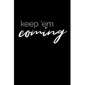 Keep ’’em coming: Black Paper Dot Grid Journal - Notebook - Planner 6x9 Inspirational and Motivational - For Use With Gel Pens - Reverse