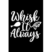 Whisk It Always: 100 Pages 6’’’’ x 9’’’’ Recipe Log Book Tracker - Best Gift For Cooking Lover