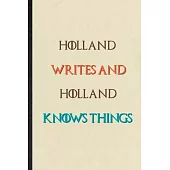 Holland Writes And Holland Knows Things: Novelty Blank Lined Personalized First Name Notebook/ Journal, Appreciation Gratitude Thank You Graduation So