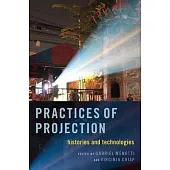 Practices of Projection: Histories and Technologies