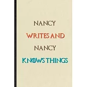 Nancy Writes And Nancy Knows Things: Novelty Blank Lined Personalized First Name Notebook/ Journal, Appreciation Gratitude Thank You Graduation Souven