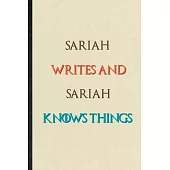 Sariah Writes And Sariah Knows Things: Novelty Blank Lined Personalized First Name Notebook/ Journal, Appreciation Gratitude Thank You Graduation Souv