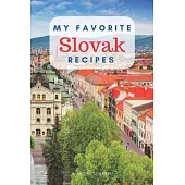 My favorite Slovak recipes: Blank book for great recipes and meals