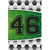 46 Journal: A Soccer Jersey Number #46 Forty Six Sports Notebook For Writing And Notes: Great Personalized Gift For All Football P