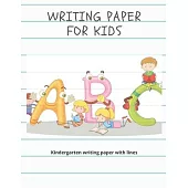 Kindergarten writing paper with lines for ABC kids: 120 pages 8.5x11inches - Writing Paper for kids with Dotted Lined.Handwriting Paper